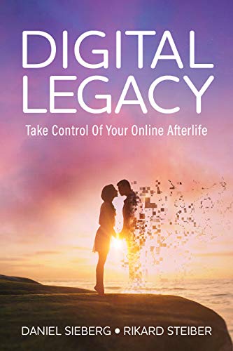 Digital Legacy: Take Control of Your Digital Afterlife