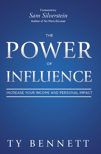 The Power of Influence: Increase Your Income and Personal Impact