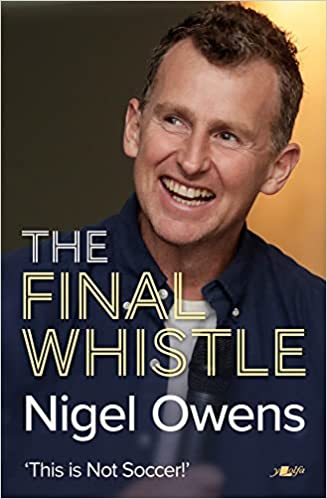 Nigel Owens: The Final Whistle: The long-awaited sequel to his bestselling autobiography!