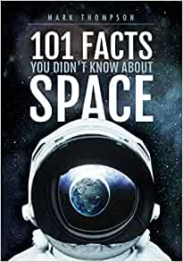 101 Facts You Didn't Know About Space 
