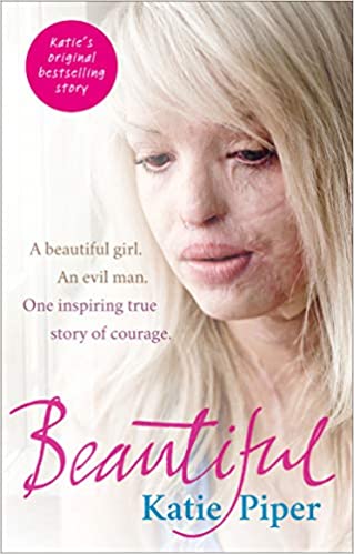 Beautiful: A Beautiful Girl. An Evil Man. One Inspiring True Story of Courage