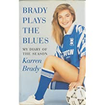 Brady Plays The Blues: My Diary Of The Season