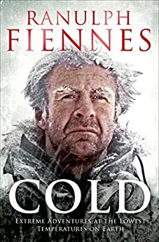 Cold: Extreme Adventures At The Lowest Temperatures On Earth 
