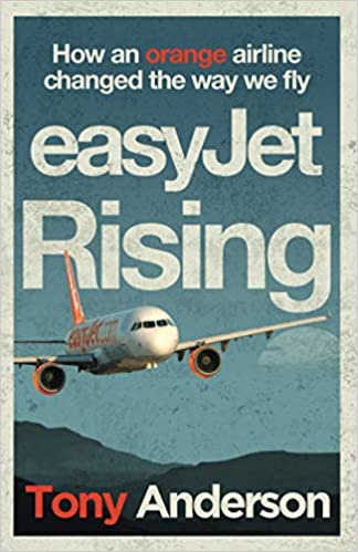 Easy Jet Rising: How An Orange Airline Changed The Way We Fly 