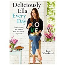 Every Day: Simple Recipes And Fantastic Food For A Healthy Way Of Life