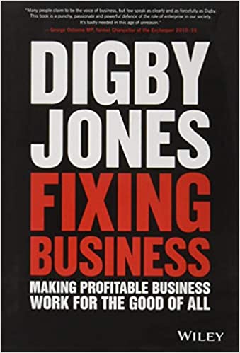 Fixing Business: Making Profitable Business Work For The Good Of All
