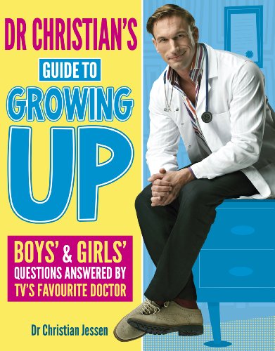 Dr Christian's Guide To Growing Up: Boy's & Girl's Questions Answered By TV's Favourite Doctor 