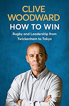 How To Win: Rugby Leadership From Twickenham To Tokyo 