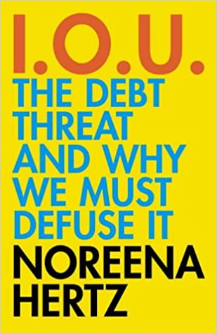 I.O.U. The Debt Threat And Why We Must Defuse It