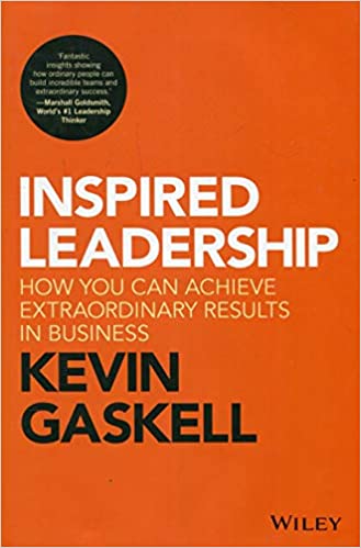 Inspired Leadership: How You Can Achieve Extraordinary Results 