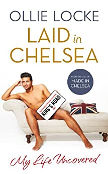 Laid In Chelsea: My Life Uncovered