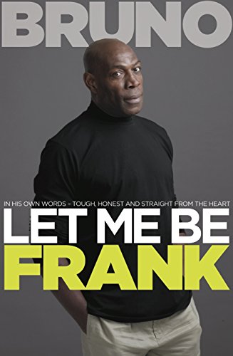 Let Me Be Frank: Tough, Honest And Straight From The Heart