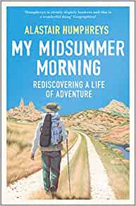 My Midsummer Morning: Rediscovering a Life of Adventure 