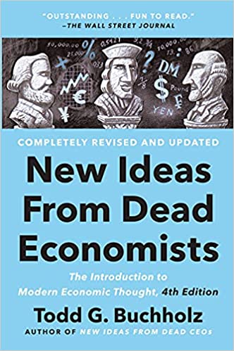 New Ideas From Dead Economists: The Introduction To Modern Economic Thought 