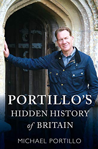 Portillo's Hidden History Of Britain 