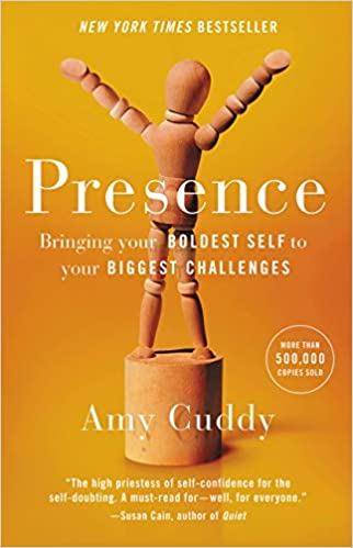 Presence: Bringing Your Boldest Self to Your Biggest Challenges