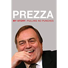 Prezza: My Story Pulling No Punches 