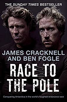 Race To The Pole: Conquering Antarctica In The World's Toughest Endurance Race 