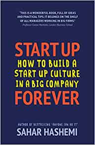 Start Up Forever: How To Build A Start Up Culture In A Big Company