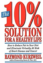 The 10% Solution for a Healthy Life: How to Reduce Fat in Your Diet and Eliminate Virtually All Risk of Heart Disease