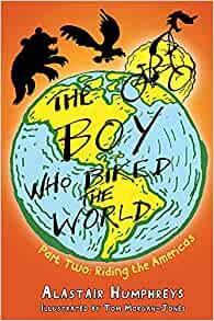 The Boy Who Biked the World: Riding the Americas
