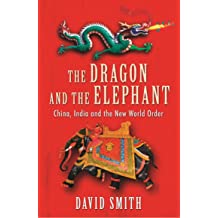 The Dragon and the Elephant: China, India and the New World Order