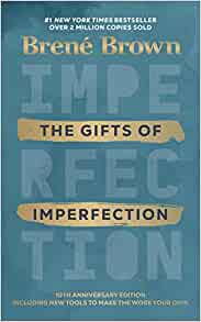 The Gifts of Imperfection