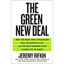 The Green New Deal: Why The Fossil Fuel Society Will Collapse By 2028, And The Bold New Economic Plan To Save Life On Earth 