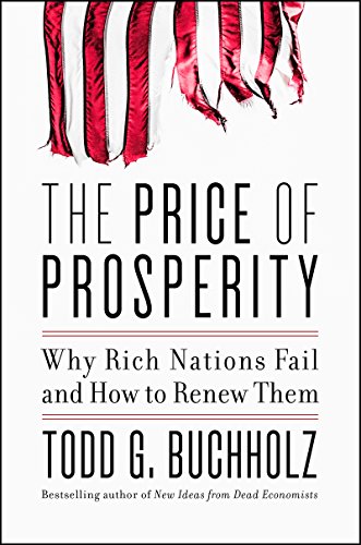 The Price Of Prosperity: Why Rich Nations Fail And How To Renew Them 