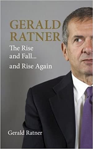 Gerald Ratner: The Rise And Fall... And Rise Again. 