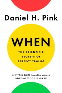 When: The Scientific Secrets of Perfect Timing