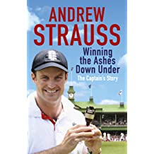 Winning The Ashes Down Under: The Captain's Story 