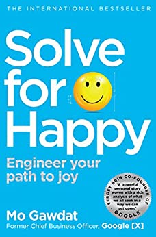 Solve for Happy: Engineer Your Path to Joy