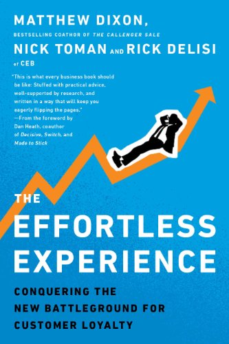 The Effortless Experience: Conquering the New Battleground for Customer Loyalty