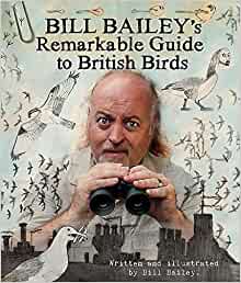 Bill Bailey's Remarkable Guide to British Birds