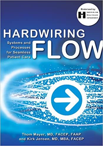 Hardwiring Flow; Systems and Processes for Seamless Patient Care 