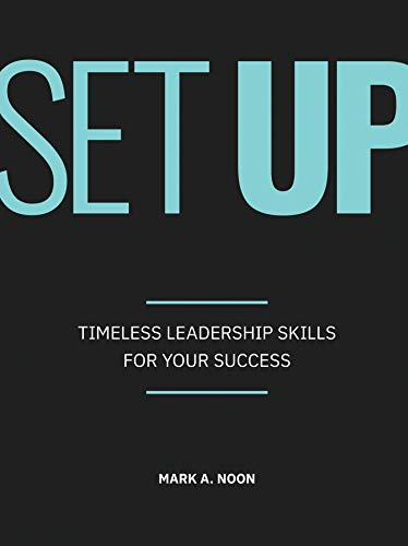 Set Up: Timeless Leadership Skills For Your Success