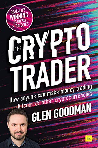 The Crypto Trader: How Anyone Can Make Money Trading Bitcoin and Other Cryptocurrencies