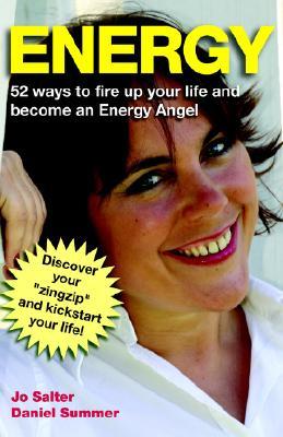 Energy: 52 Ways to Fire Up Your Life and Become an Energy Angel