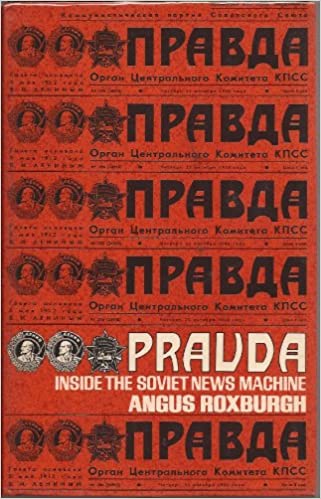 Pravda: Inside the Soviet News Machine