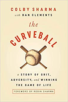 The Curveball: A Story of Grit, Adversity, and Winning the Game of Life