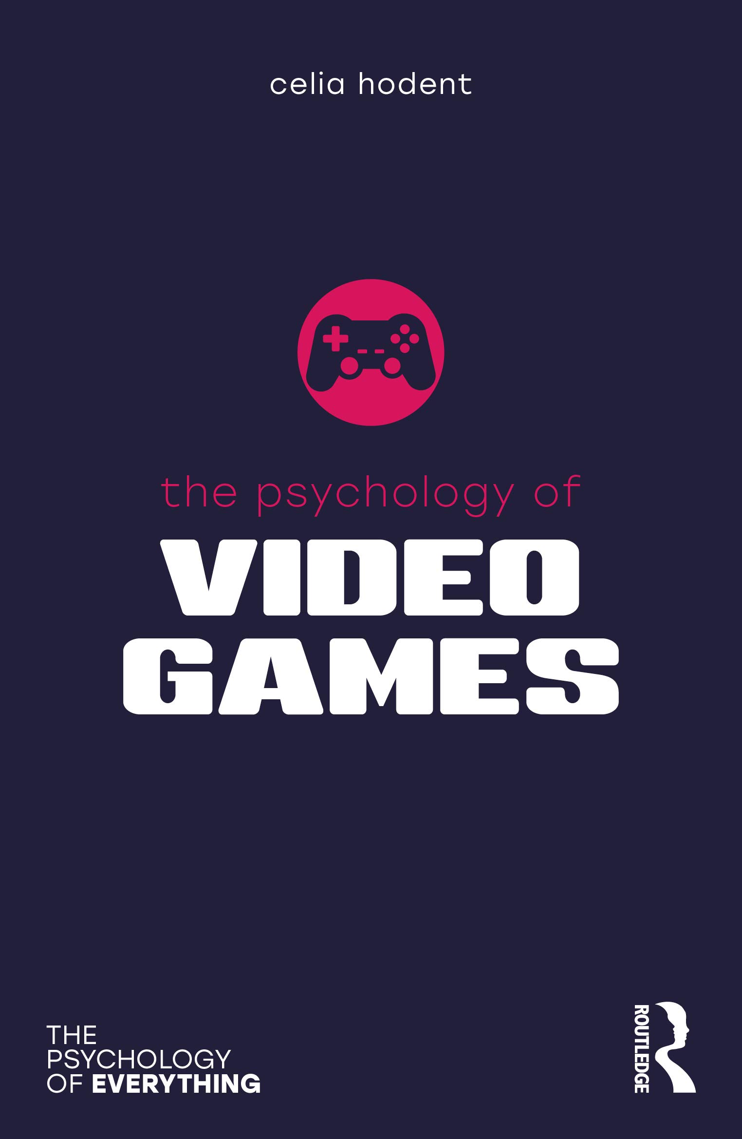 The Psychology of Video Games ( The Psychology of Everything)