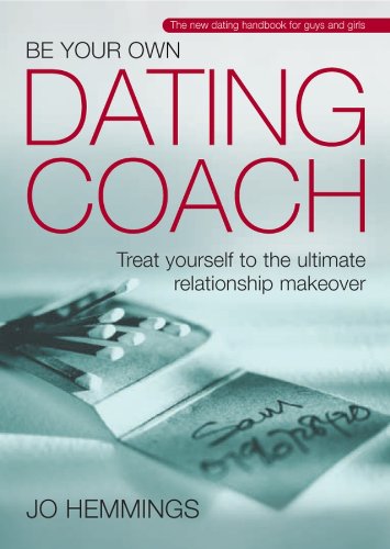 Be Your Own Dating Coach: Treat Yourself to the Ultimate Relationship Makeover