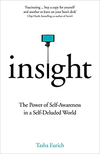 Insight: The Power of Self-Awareness in a Self-Deluded World