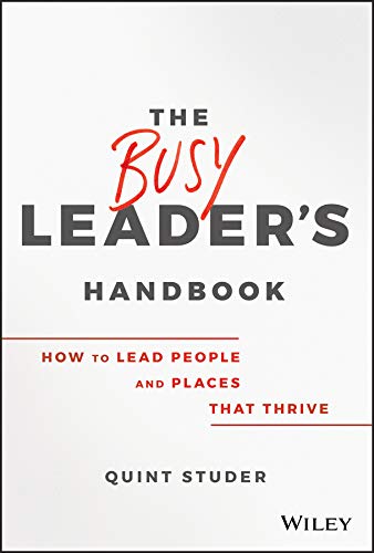 The Busy Leader's Handbook: How to Lead People and Places That Thrive