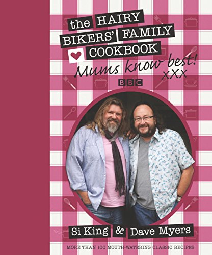 Mums Know Best: The Hairy Bikers' Family Cookbook
