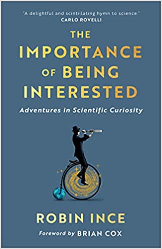 The Importance of Being Interested: Adventures in Scientific Curiosity