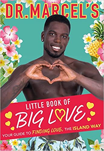 Dr Marcel's Little Book of Big Love: Your Guide to Finding Love, The Island Way
