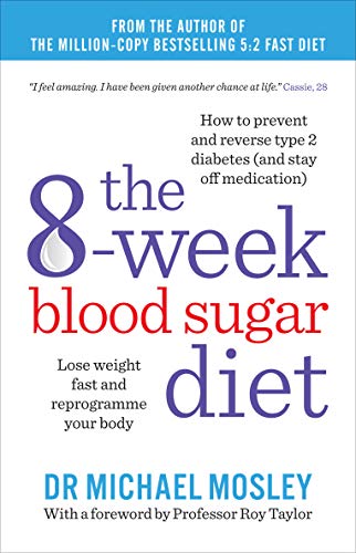 The 8-Week Blood Sugar Diet: Lose Weight and Reprogramme Your Body