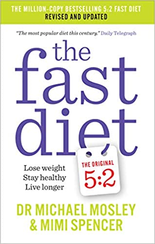 The Fast Diet: Lose Weight, Stay Healthy, Live Longer